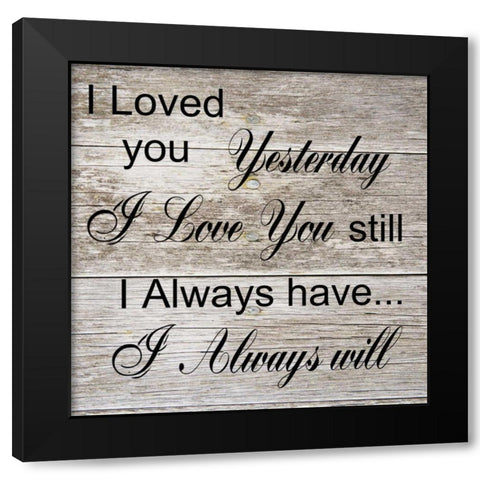 I Always Will Black Modern Wood Framed Art Print with Double Matting by Lewis, Sheldon