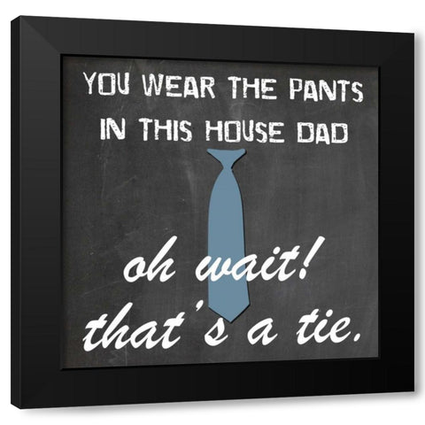 You Wear The Pants Black Modern Wood Framed Art Print with Double Matting by Lewis, Sheldon