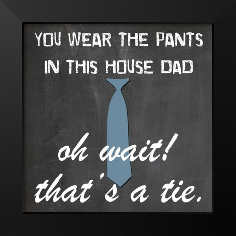 You Wear The Pants Black Modern Wood Framed Art Print by Lewis, Sheldon
