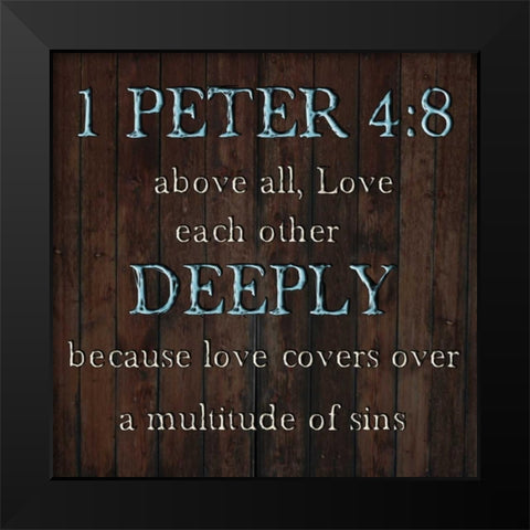 1 Peter 4:8 Black Modern Wood Framed Art Print by Lewis, Sheldon