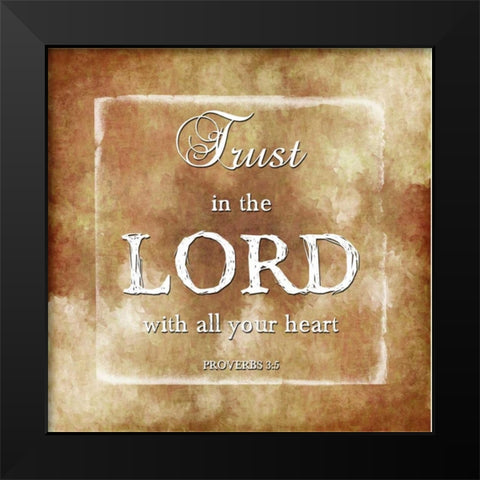 Trust The Lord Black Modern Wood Framed Art Print by Lewis, Sheldon
