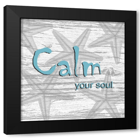 Calm Your Soul Black Modern Wood Framed Art Print by Lewis, Sheldon