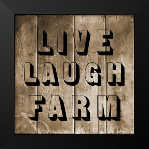 Live Laugh Farm Black Modern Wood Framed Art Print by Lewis, Sheldon