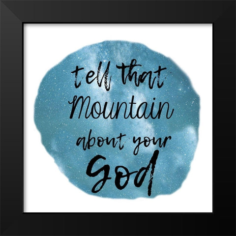God Can Move Mountains Black Modern Wood Framed Art Print by Lewis, Sheldon