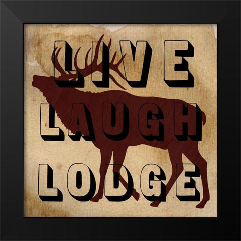 Live Laugh Lodge Black Modern Wood Framed Art Print by Lewis, Sheldon