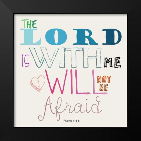 Psalms 118-6 Black Modern Wood Framed Art Print by Lewis, Sheldon