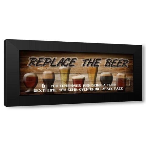 Replace The Beer Black Modern Wood Framed Art Print by Greene, Taylor
