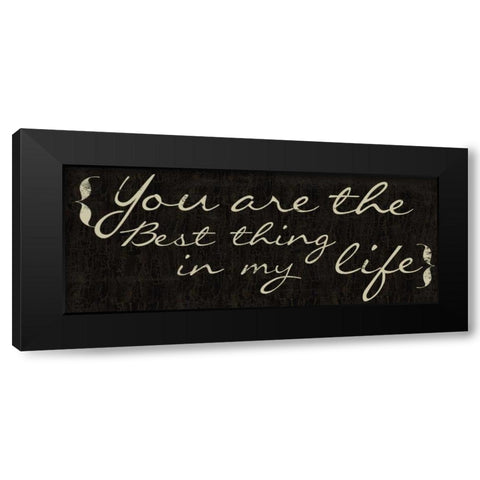 You Are The Best Thing Black Modern Wood Framed Art Print by Greene, Taylor