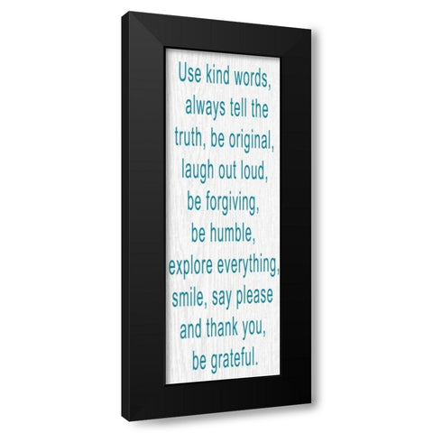 USE KIND WORDS Black Modern Wood Framed Art Print by Greene, Taylor