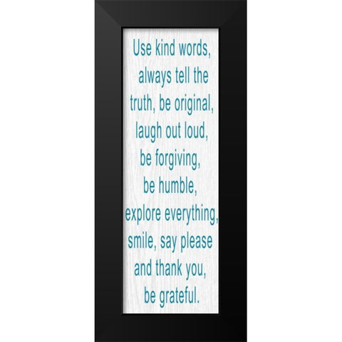 USE KIND WORDS Black Modern Wood Framed Art Print by Greene, Taylor