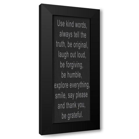 USE KIND WORDS GREY Black Modern Wood Framed Art Print by Greene, Taylor
