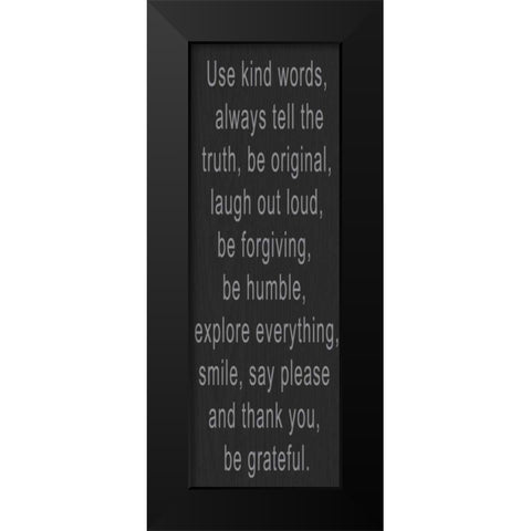 USE KIND WORDS GREY Black Modern Wood Framed Art Print by Greene, Taylor