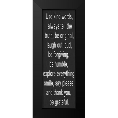 USE KIND WORDS WHITE Black Modern Wood Framed Art Print by Greene, Taylor