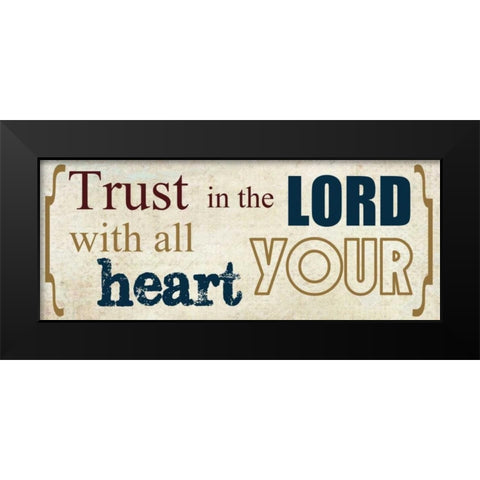 Trust in the Lord Black Modern Wood Framed Art Print by Greene, Taylor