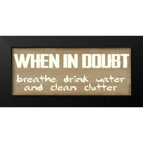 When In Doubt Black Modern Wood Framed Art Print by Greene, Taylor
