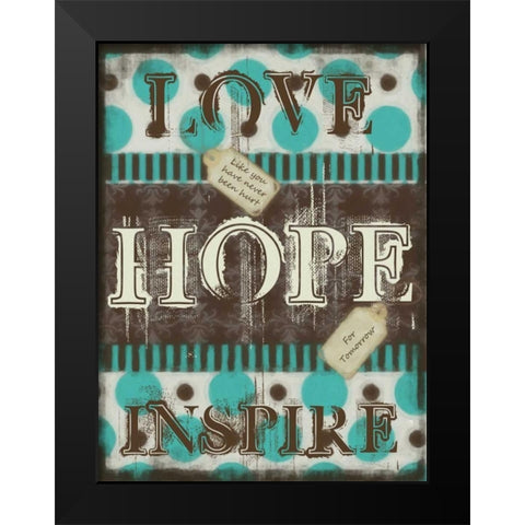 LOVE HOPE INSPIRE Black Modern Wood Framed Art Print by Greene, Taylor