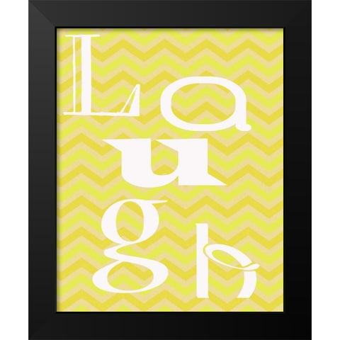 LAUGH Black Modern Wood Framed Art Print by Greene, Taylor