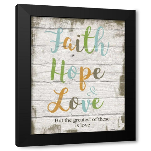 Faith Hope Love Black Modern Wood Framed Art Print with Double Matting by Greene, Taylor
