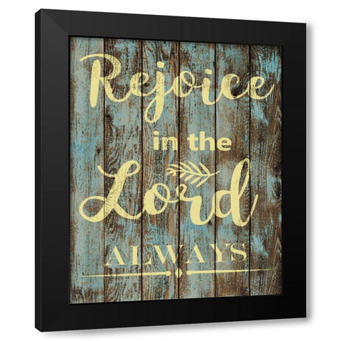 Rejoice In The Lord Black Modern Wood Framed Art Print by Greene, Taylor