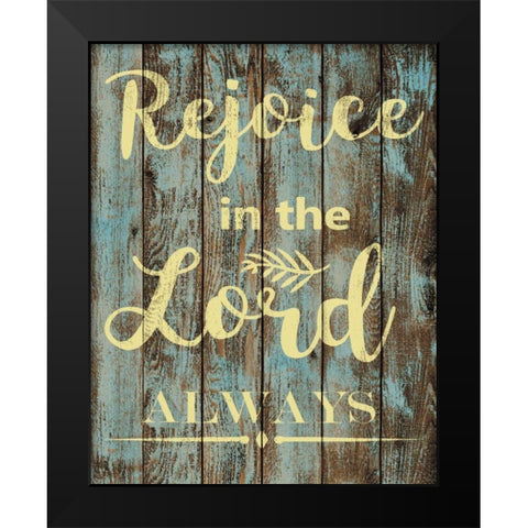 Rejoice In The Lord Black Modern Wood Framed Art Print by Greene, Taylor