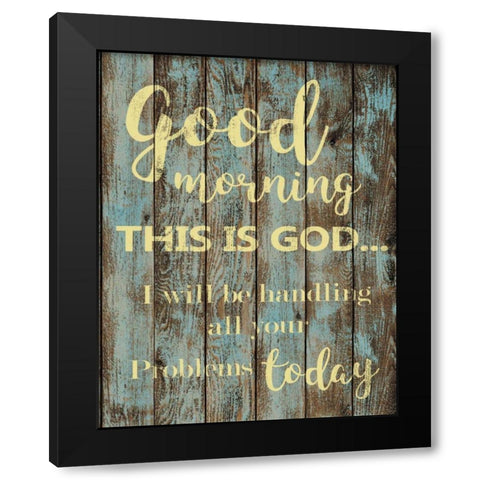Good Morning Black Modern Wood Framed Art Print with Double Matting by Greene, Taylor