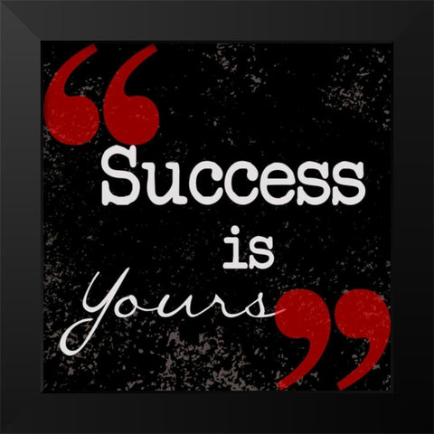 Success Is Yours Black Modern Wood Framed Art Print by Greene, Taylor