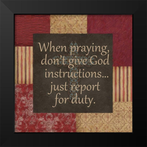 WHEN PRAYING Black Modern Wood Framed Art Print by Greene, Taylor