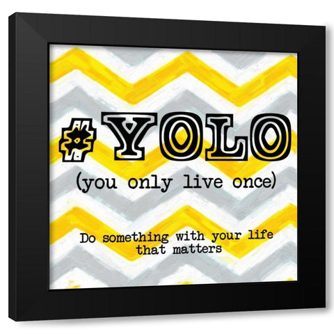 YOLO Black Modern Wood Framed Art Print by Greene, Taylor