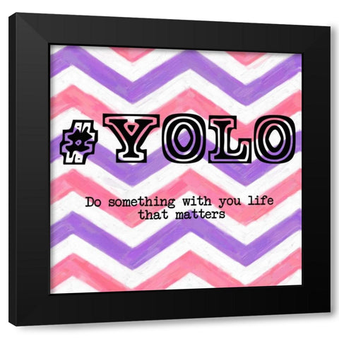 YOLO 2 Black Modern Wood Framed Art Print by Greene, Taylor