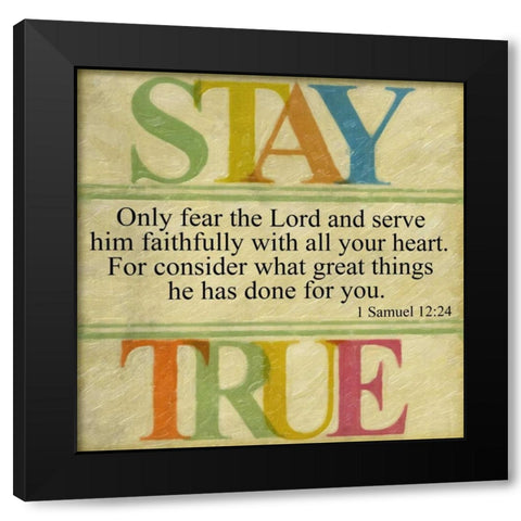 Stay True Black Modern Wood Framed Art Print with Double Matting by Greene, Taylor