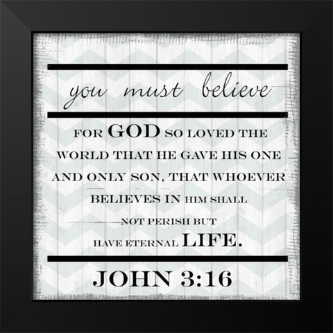 You Must Believe Black Modern Wood Framed Art Print by Greene, Taylor