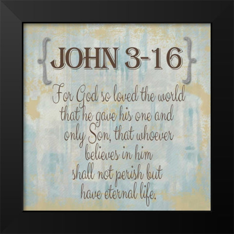 John 3-16 Black Modern Wood Framed Art Print by Greene, Taylor