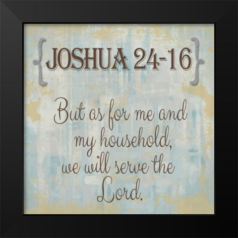 Joshua 24-16 Black Modern Wood Framed Art Print by Greene, Taylor