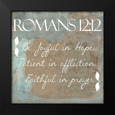 Romans 12-12 Black Modern Wood Framed Art Print by Greene, Taylor