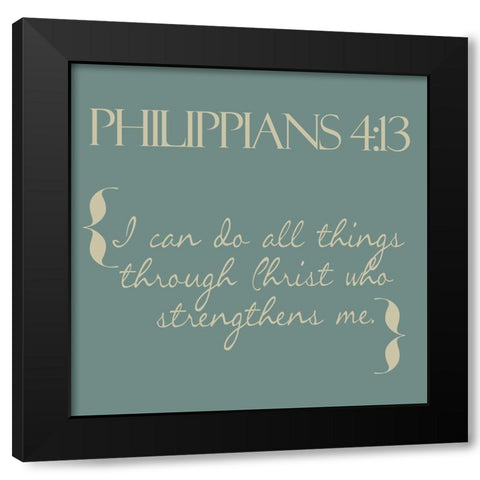 Philippians 4-13 Simple Black Modern Wood Framed Art Print by Greene, Taylor