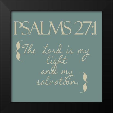 Psalms 27-1 simple Black Modern Wood Framed Art Print by Greene, Taylor