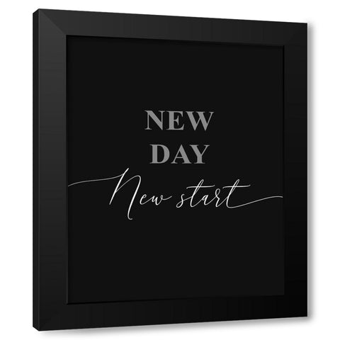 New Day New Start Mono Black Modern Wood Framed Art Print by Villa, Milli