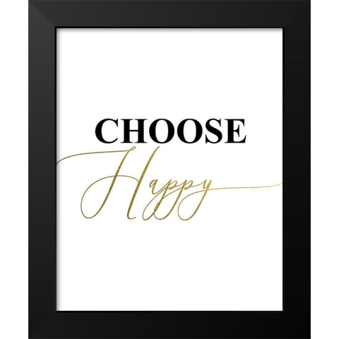 Choose Happy Black Modern Wood Framed Art Print by Urban Epiphany
