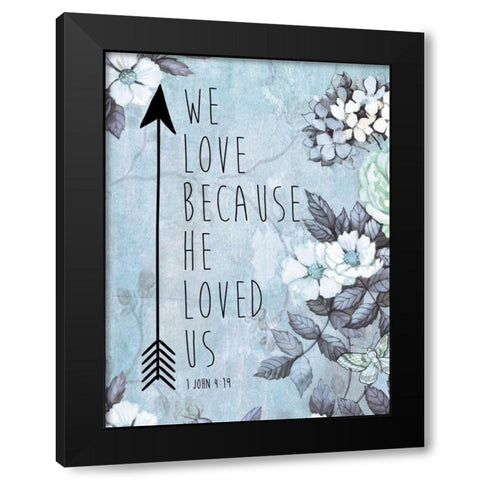 Because He Loved Black Modern Wood Framed Art Print by Brown,Victoria