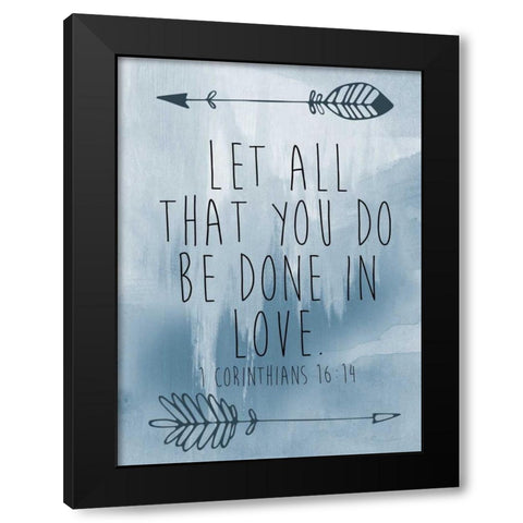 Corinthians 16-14 Black Modern Wood Framed Art Print by Brown,Victoria