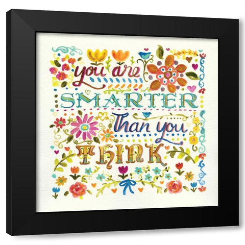 You Are Smarter Black Modern Wood Framed Art Print by Robinson, Carol