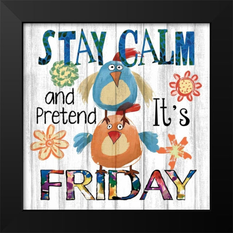 Stay Calm Black Modern Wood Framed Art Print by Knutsen, Conrad