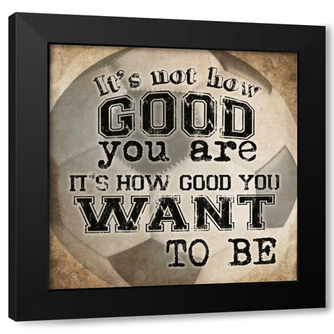 Soccer Quote Black Modern Wood Framed Art Print by Craven, Katrina