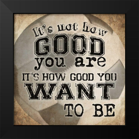 Soccer Quote Black Modern Wood Framed Art Print by Craven, Katrina