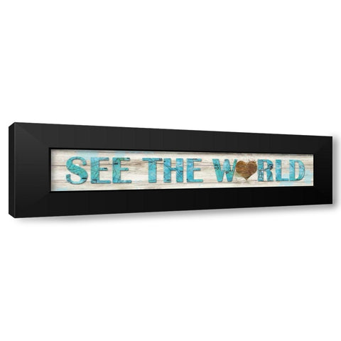 See The World Black Modern Wood Framed Art Print by Robinson, Carol
