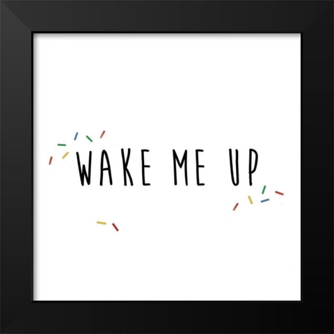 Wake Me Up Black Modern Wood Framed Art Print by CAD Designs