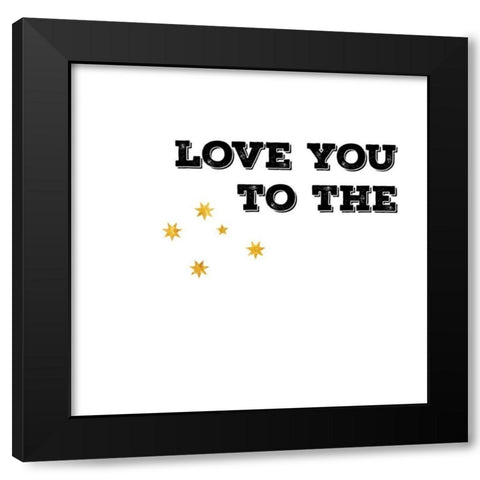 Love You To The Black Modern Wood Framed Art Print with Double Matting by CAD Designs