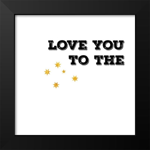 Love You To The Black Modern Wood Framed Art Print by CAD Designs