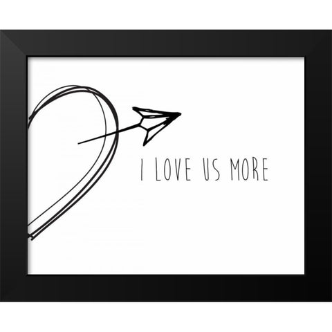 I Love Us More Black Modern Wood Framed Art Print by CAD Designs