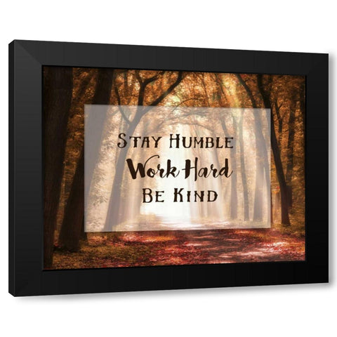 Stay Humble Black Modern Wood Framed Art Print by Van de Goor, Lars